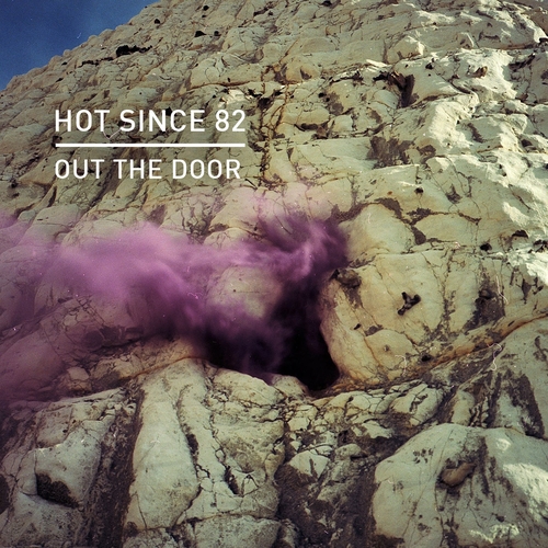 Hot Since 82 - Out The Door [KD143]